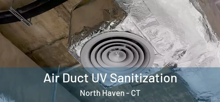  Air Duct UV Sanitization North Haven - CT