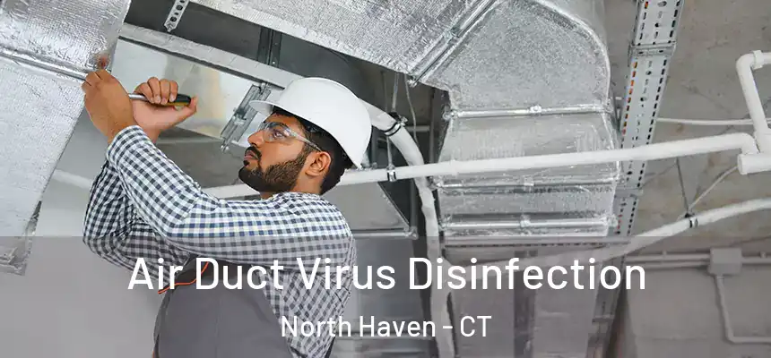  Air Duct Virus Disinfection North Haven - CT