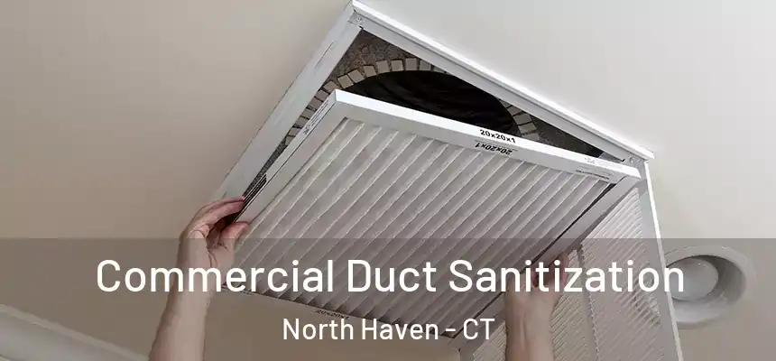  Commercial Duct Sanitization North Haven - CT