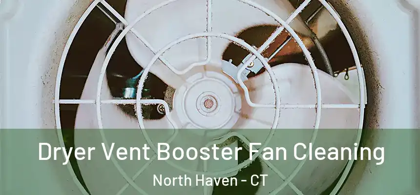 Dryer Vent Booster Fan Cleaning North Haven - CT