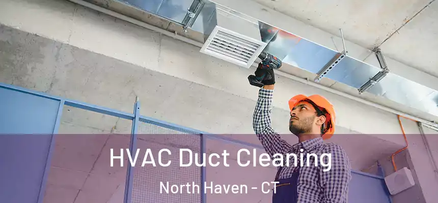  HVAC Duct Cleaning North Haven - CT