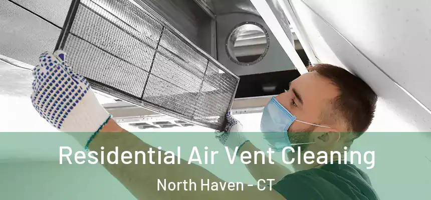 Residential Air Vent Cleaning North Haven - CT